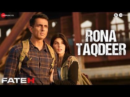 Rona Taqdeer Song - Fateh - Sonu Sood, Jacqueliene Fernandez