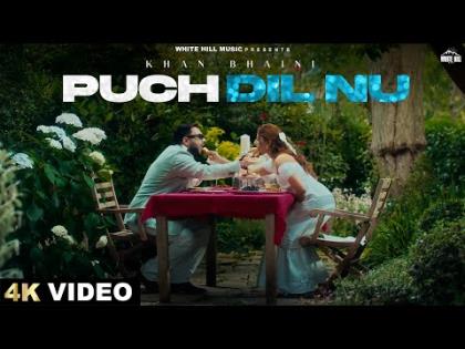 Punjabi Song Puch Dil Nu (Official Video) By Khan Bhaini - Jiya Bharti