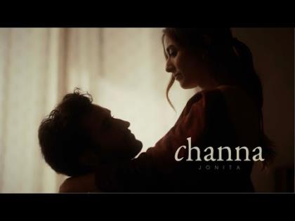 Channa (Official Video) - Jonita Gandhi Ft. Gurfateh Singh Pirzada