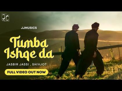 Punjabi Song Tumba Ishqe Da (Official Video) - Jasbir Jassi, Shivjot