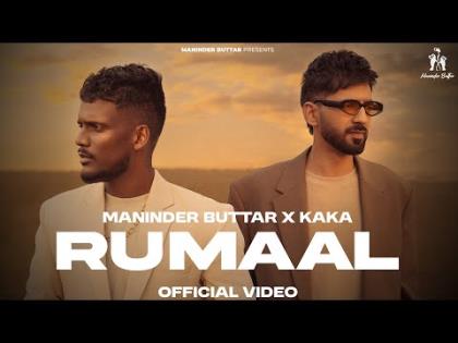 Punjabi Song Rumaal (Official Video) By Maninder Buttar, Kaka