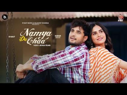 Punjabi Song Namya Da Chaa (Official Video) By R Nait Ft. Kiran Brar