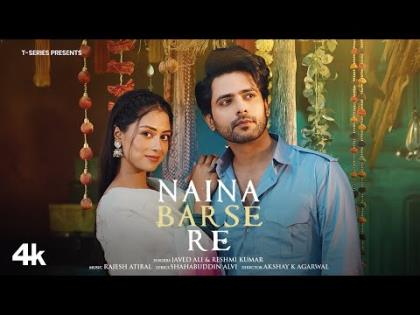 Naina Barse Re (Video Song) By Javed Ali, Reshmi Kumar Ft. Tanmay Ssingh, Vedieka Dutt