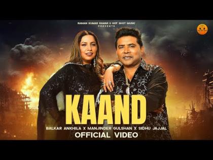 Punjabi Song Kaand (Official Video) By Balkar Ankhila, Manjinder Gulshan Ft. Jaskaran, Rhythempreet