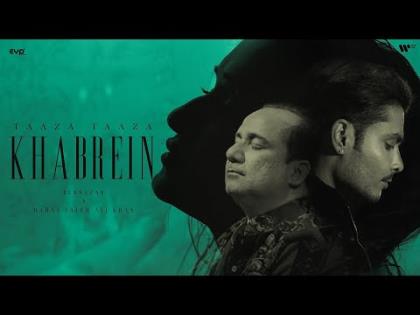 Taaza Taaza Khabrein Song (Official Video) - Gurnazar, Rahat Fateh Ali Khan