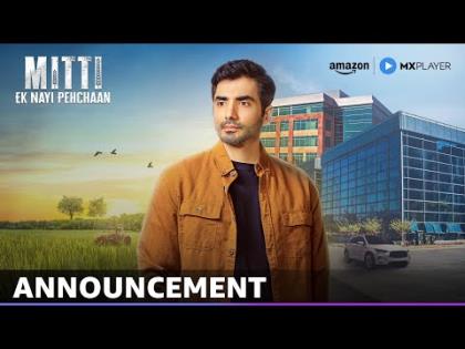 Mitti Ek Nayi Pehchaan Announcement - Amazon MX Player