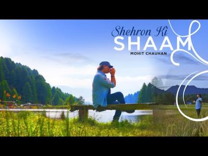 Shehron Ki Shaam (Music Video) By Mohit Chauhan