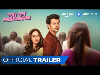 Pyar Ka Professor Trailer - Pranav Sachdeva, Sandeepa Dhar - Amazon MX Player