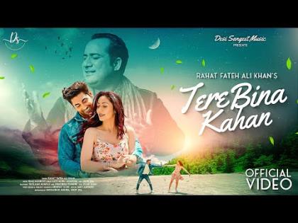 Tere Bina Kahan Music Video- Rahat Fateh Ali Khan Ft. Ruslaan Mumtaz, Pratibha Tiwarri