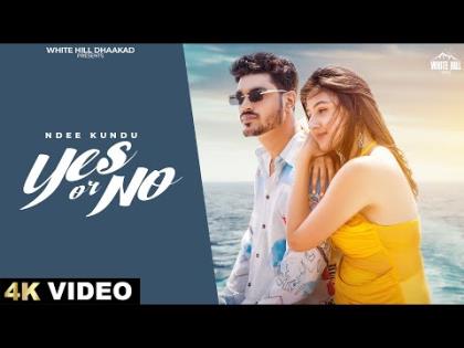 Haryanvi Song Yes Or No - Ndee Kundu Ft. Samridhi Puri