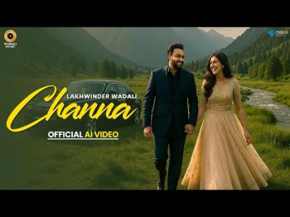 Punjabi Song Channa (Music AI Video) - Lakhwinder Wadali