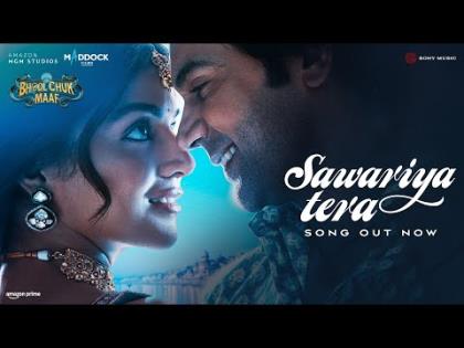 Sawariya Tera Song - Bhool Chuk Maaf - Rajkummar R, Wamiqa G