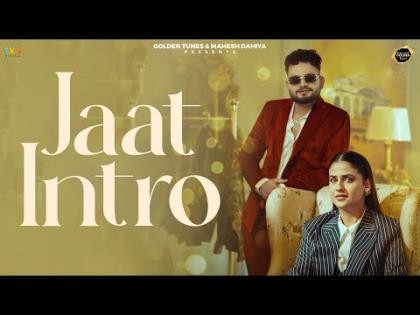 Haryanvi Song Jaat Intro - Ajay Bhagta, Manisha Sharma Ft. Pranjal Dahiya