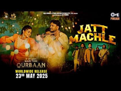 Punjabi Song Jatt Machle - Main Tere Qurbaan