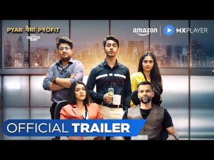 Pyar Paisa Profit Trailer - Mihir Ahuja, RJ Mahvash - Amazon MX Player