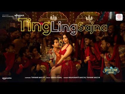Ting Ling Sajna Song - Bhool Chuk Maaf Ft. Dhanashree