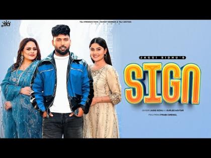 Punjabi Song Sign - Jaggi Sidhu, Gurlez Akhtar Ft. Prabh Grewal