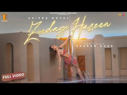 Punjabi Song Zindagi Haseen - Shipra Goyal Ft. Sharan Kaur