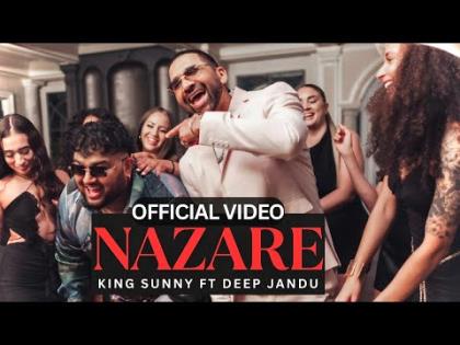 Punjabi Song Nazare - King Sunny Ft. Deep Jandu