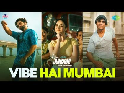 Vibe Hai Mumbai Song - Hai Junoon! Dream.Dare. Dominate.