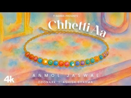 Punjabi Song Chhetti Aa - Anmol Jaswal Ft. Prem Vats & Khushi Saraswat