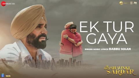 Punjabi Song Ek Tur Gaya - Shaunki Sardar - Babbu Maan
