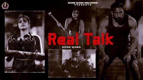 Punjabi Song Real Talk - Rose Bawa Ft. Lucky Singh