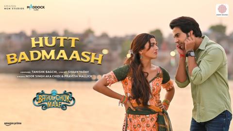 Hutt Badmaash Song - Bhool Chuk Maaf - Rajkummar Rao, Wamiqa Gabbi