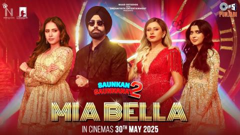 Punjabi Song - Mia Bella - Saunkan Saunkanay 2