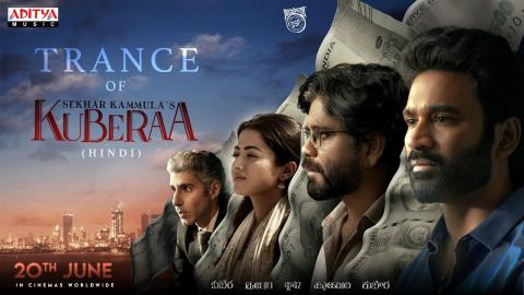 Trance of Kuberaa Hindi Teaser - Dhanush, Nagarjuna, Rashmika