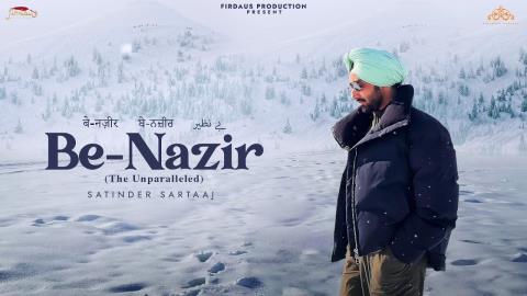 Benazir - The Unparalleled Official Video - Satinder Sartaaj
