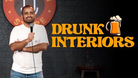 Drunk Interiors - Stand Up Comedy By Gaurav Kapoor