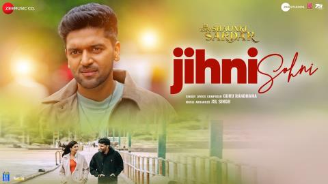 Punjabi Song Jihni Sohni - Shaunki Sardar - Guru Randhawa