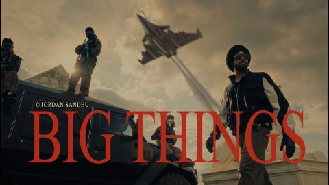 Punjabi Song Big Things - Jordan Sandhu