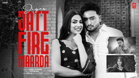 Punjabi Song Jatt Fire Maarda - Jigar, G Noor