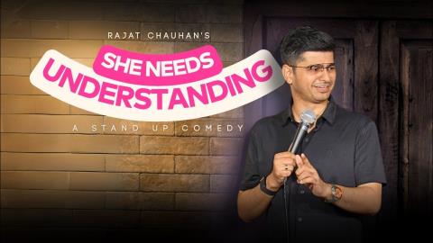 She Needs Understanding - Stand Up Comedy By Rajat Chauhan