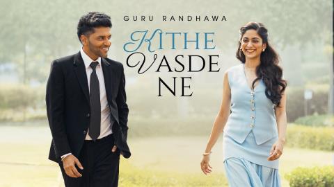 Punjabi Song Kithe Vasde Ne - Guru Randhawa Ft. Tanya Maniktala