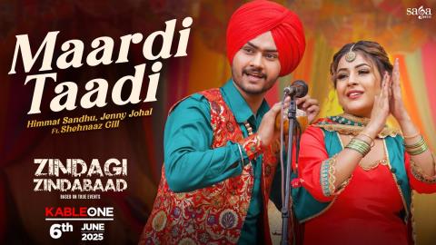 Punjabi Song Maardi Taadi - Zindagi Zindabaad - Himmat Sandhu, Jenny Johal