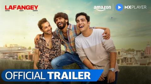 Lafangey Trailer - Harsh Beniwal, Barka Singh, Gagan Arora - Amazon MX Player