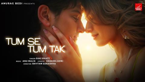Tum Se Tum Tak Song - Saaj Bhatt - Akaisha Vats, Sanchit Mehta