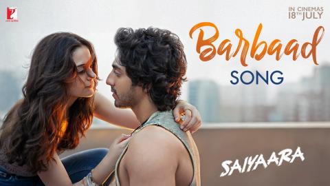 Barbaad Song - Saiyaara - Ahaan Panday, Aneet Padda