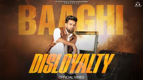 Punjabi Song Disloyalty - Baaghi