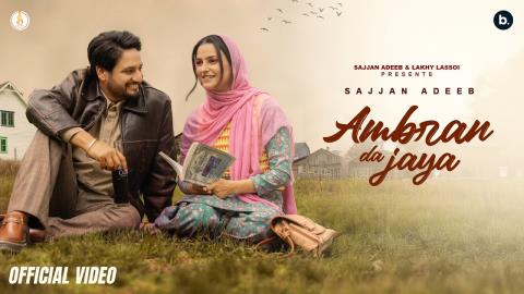 Punjabi Song Ambran Da Jaya - Sajjan Adeeb, Mannat Noor