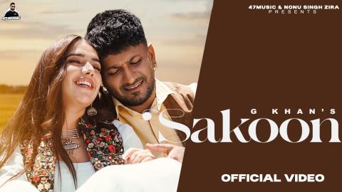 Punjabi Song Sakoon - G Khan Ft. Gungun Bakshi