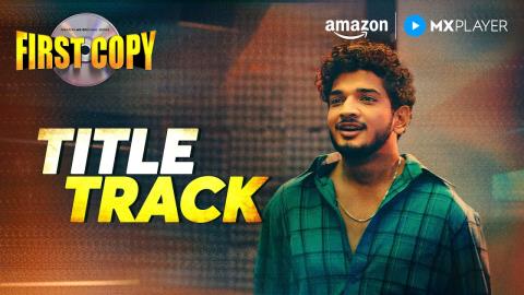 First Copy Title Track - Amazon MX Player