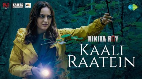 Kaali Raatein Song - Nikita Roy - Sonakshi S, Paresh R