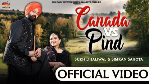 Punjabi Song Canada Vs Pind - Sukh Dhaliwal, Monika Sandhu