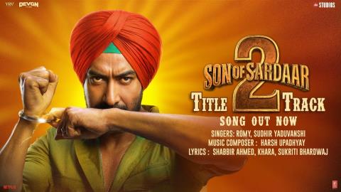 Son of Sardaar 2 Title Track - Ajay Devgn, Neeru Bajwa