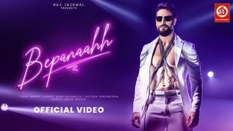 Bepanaahh Song - Tiger Shroff Ft. Nimrit Kaur Ahluwalia