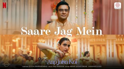 Saare Jag Mein Song - Aap Jaisa Koi - R. Madhavan, Fatima Sana Shaikh